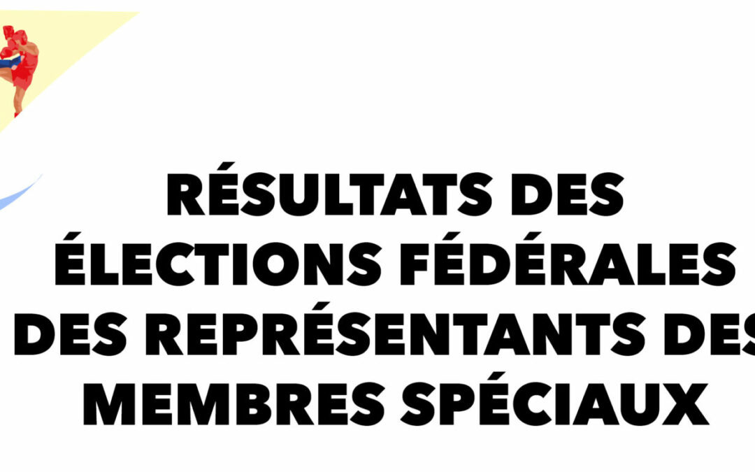 𝗔𝗻𝗻𝗼𝗻𝗰𝗲 𝗱𝗲𝘀 𝗿𝗲́𝘀𝘂𝗹𝘁𝗮𝘁𝘀 𝗱𝗲𝘀 𝗲́𝗹𝗲𝗰𝘁𝗶𝗼𝗻𝘀 𝗙𝗲́𝗱𝗲́𝗿𝗮𝗹𝗲𝘀 𝗱𝗲𝘀 𝗿𝗲𝗽𝗿𝗲́𝘀𝗲𝗻𝘁𝗮𝗻𝘁𝘀 𝗱𝗲𝘀 𝗺𝗲𝗺𝗯𝗿𝗲𝘀 𝘀𝗽𝗲́𝗰𝗶𝗮𝘂𝘅